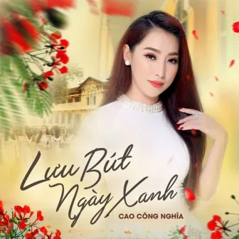 Lưu Bút Ngày Xanh by Cao Công Nghĩa