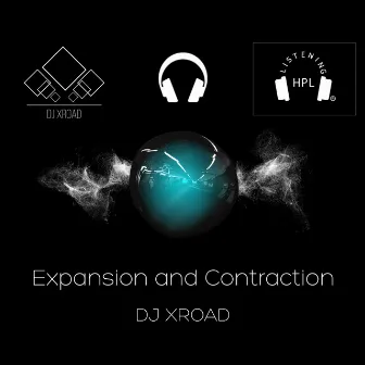 Expansion and Contraction -Binaural Mix- by DJ XROAD