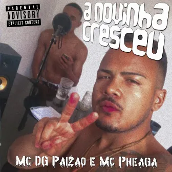 A Novinha Cresceu by Mc DG Paizão