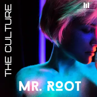 The Culture by Mr. Root