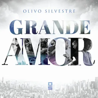 Grande Amor by Olivo Silvestre