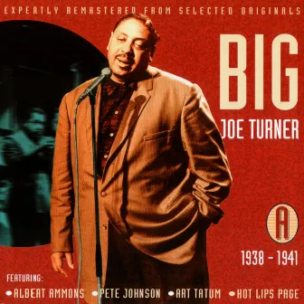 All The Classic Hits 1938 - 1952 by Big Joe Turner