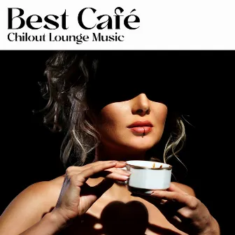 Best Café Chilout Lounge Music - Sexy Chill, Oriental Sensual Bar, Erotic del Mar, Buddha Relaxation by DJ Chillout