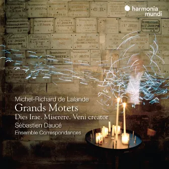 Michel-Richard de Lalande: Grands Motets, Dies irae, Miserere, Veni creator by Sébastien Daucé