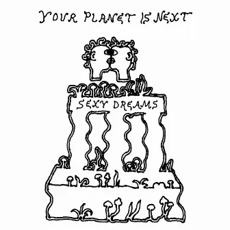 Sexy Dreams EP by Your Planet Is Next