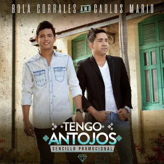 Tengo Antojos by Bola Corrales