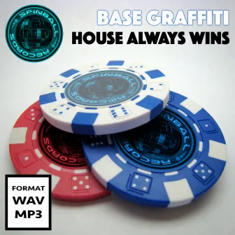 House Always Wins by Base Graffiti