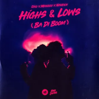 Highs & Lows (Ba Di Boom) by IZKO