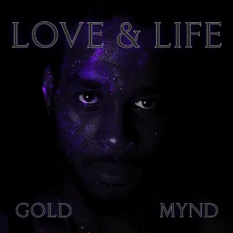 Love & Life by Gold Mynd