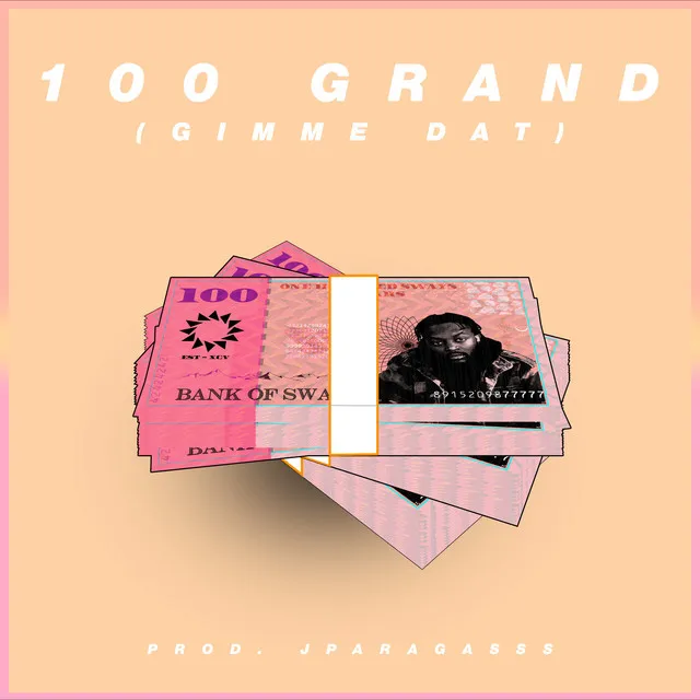 100 Grand (Gimme Dat)