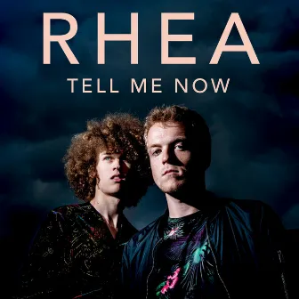 Tell Me Now by RHEA