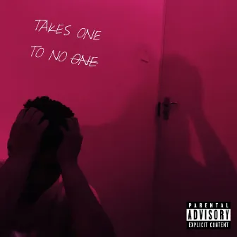 Takes One To No One by Joshua Diedericks