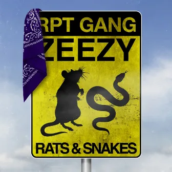 Rats & Snakes by Zeezy