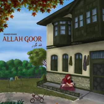 Allah Goor by Raiez Khan