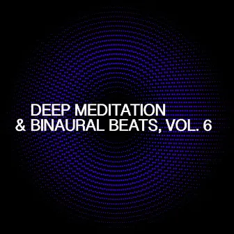 Deep Meditation & Binaural Beats, Vol. 6 by Peter Ries