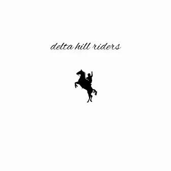 Delta Hill Riders (Shine On) by Majestic Drama