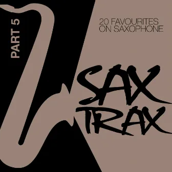 Sax Trax ..., Pt. 5 - 20 Favourites on Saxophone by Graham Turner