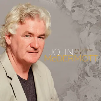 An Evening With John McDermott by John McDermott