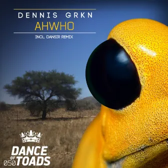 AHWHO by Dennis Grkn