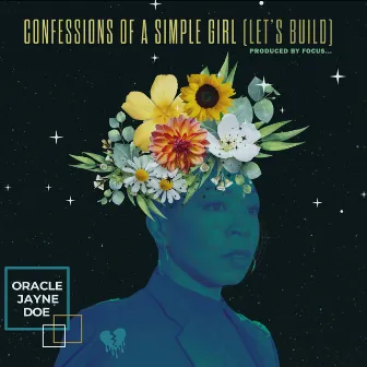 Confessions Of A Simple Girl (Let's Build) by Oracle Jayne Doe