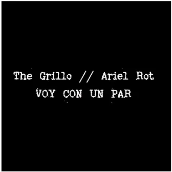 Voy con un par by The Grillo