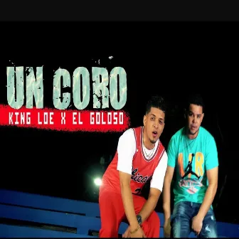 Un Coro by King Loe