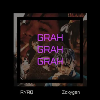 GRAH GRAH GRAH by RYRQ