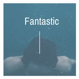 Fantastic by Fantastic