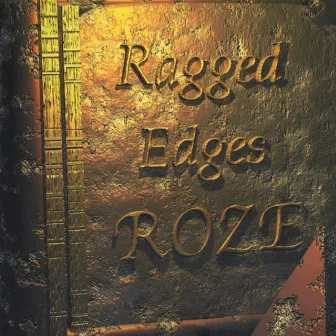 Ragged Edges by Roze