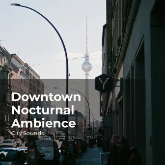 Downtown Nocturnal Ambience by City Sounds for Sleeping