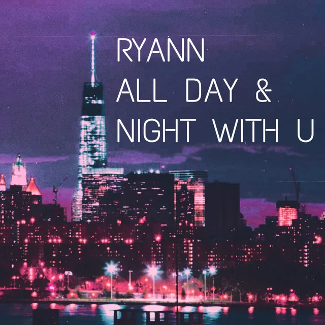 All Day & Night with U