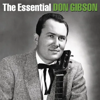 The Essential Don Gibson by Don Gibson