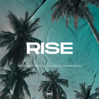 Rise by Retrohyped