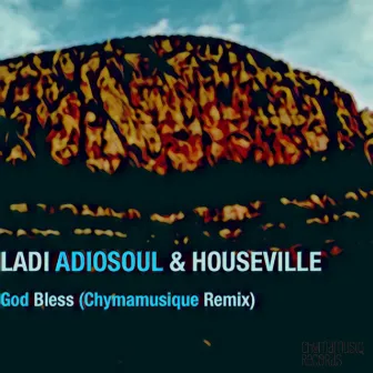 God Bless (Chymamusique Turbulent Remix) by Ladi Adiosoul