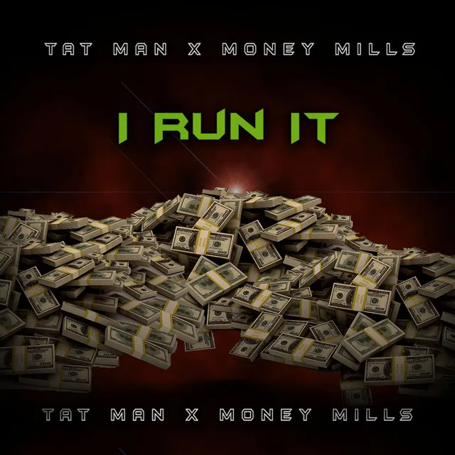 I Run It (feat. Money Mills)