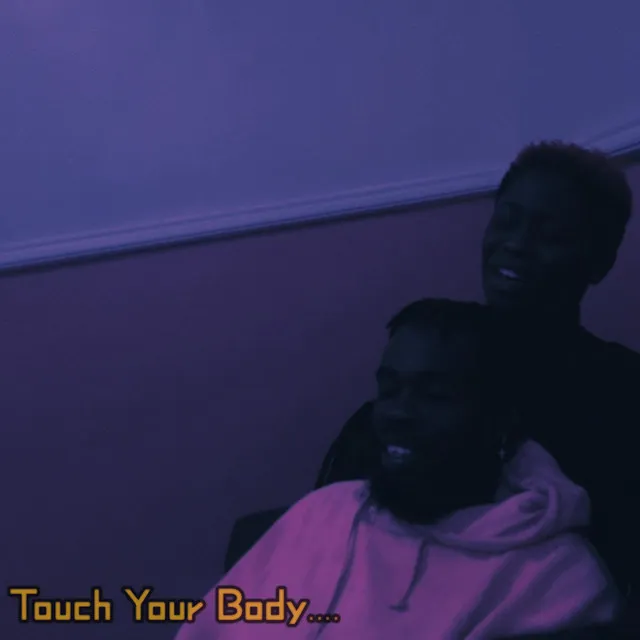 TOUCH YOUR BODY