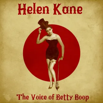 The Voice of Betty Boop (Remastered) by Helen Kane