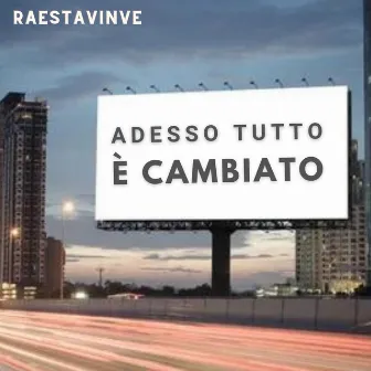 Adesso tutto è cambiato (Radio Edit) by RaestaVinvE