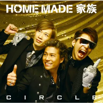 CIRCLE by Home Made Kazoku