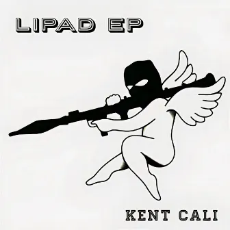 Lipad EP by Kent Cali