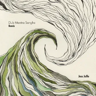 Dub Mantra Sangha (Remix) by Joss Jaffe