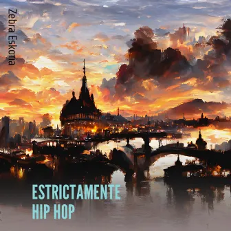 ESTRICTAMENTE HIP HOP by ZEBRA ESKORIA