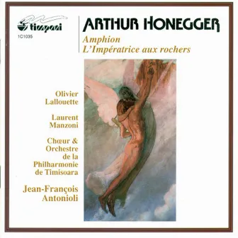 Honegger, A.: Amphion / L'Imperatrice Aux Rochers Suite by Timisoara Banatul Philharmonic