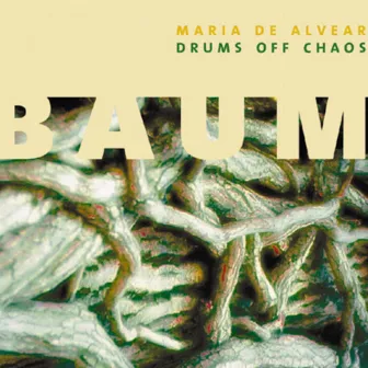 Maria De Alvear & Drums off Chaos: Baum by 