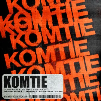 Komtie (Kom Tie Dan He!) by The Darkraver