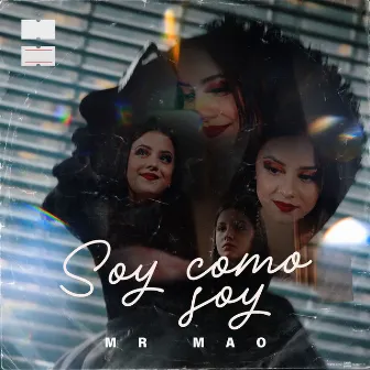 Soy Como Soy by Mr Mao