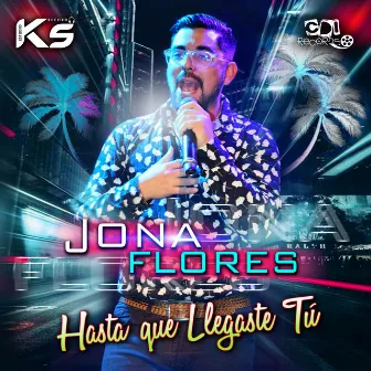 Hasta Que Llegaste Tu by Jona Flores