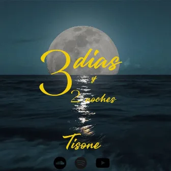 3 Días 2 noches by Tisone