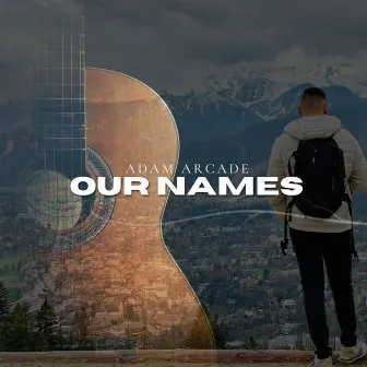 Our Names by Adam Arcade