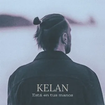 Está en Tus Manos by Kelan